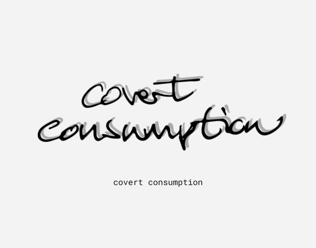 covert consumption